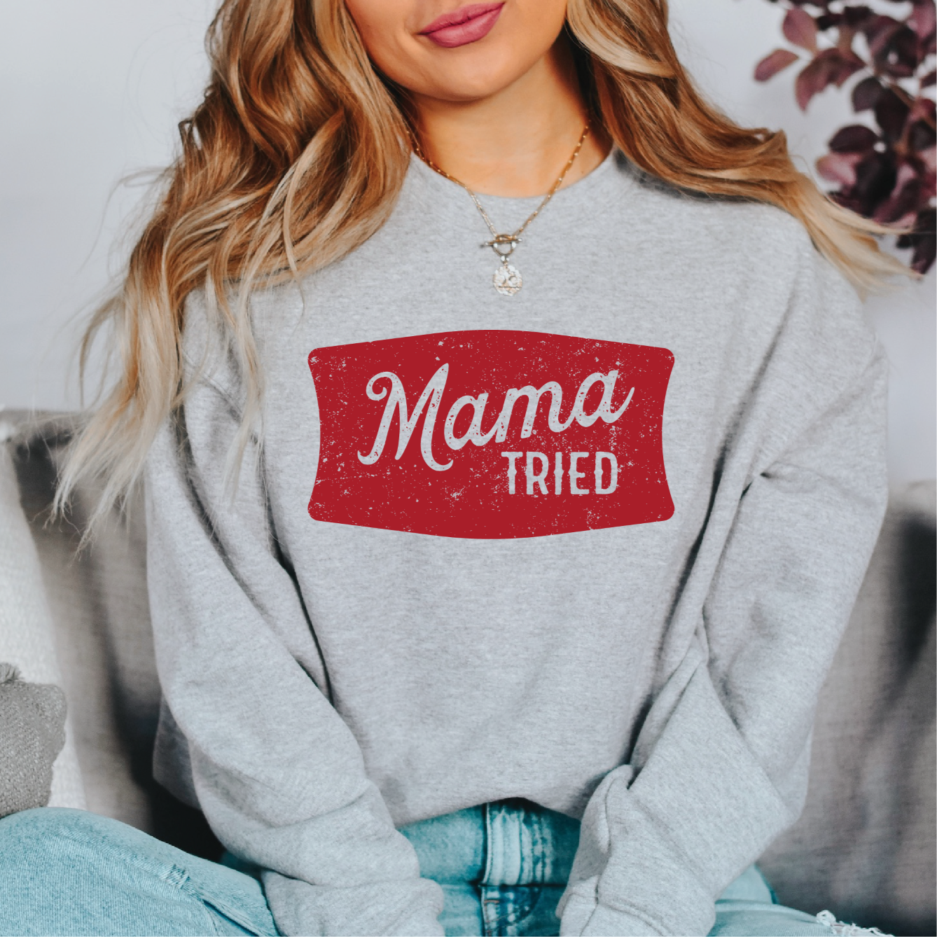 Mama Tried Sweatshirt