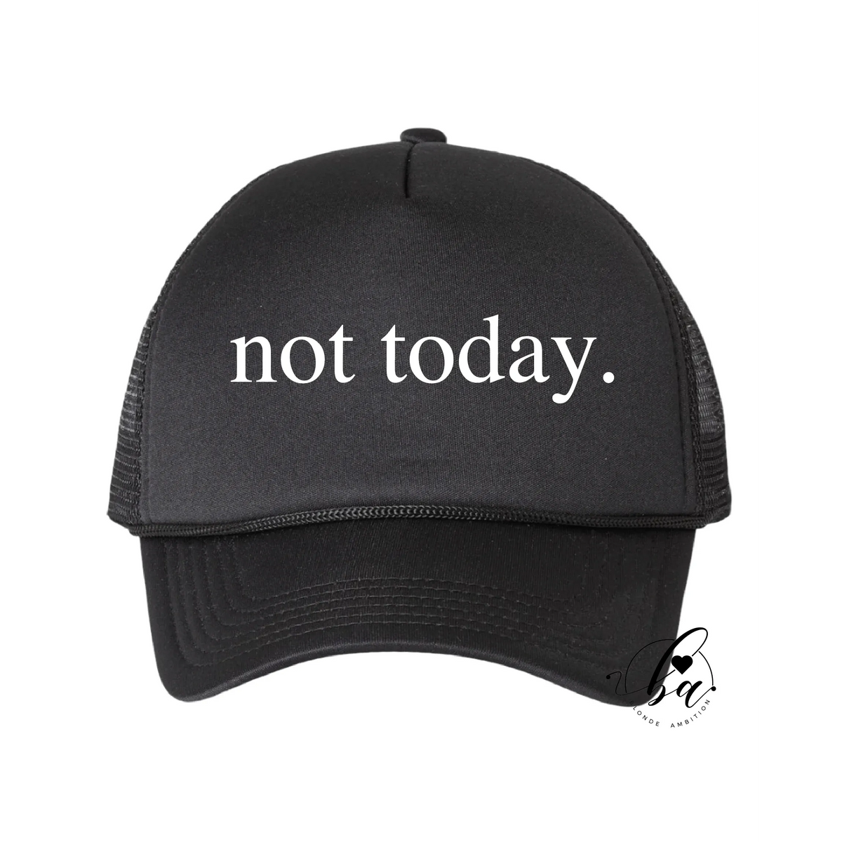 Blonde Ambition Black Not Today Cap
